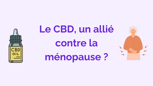 Les Bienfaits du CBD sur la Ménopause : Tout Savoir