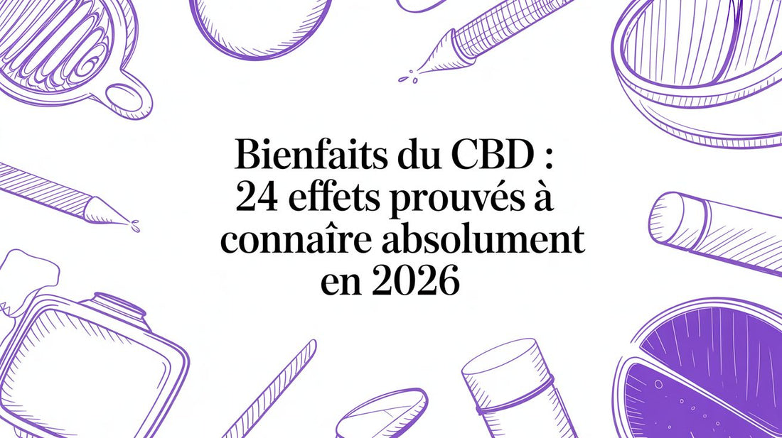 Bienfaits du CBD : 24 effets prouvés à connaître absolument en 2026