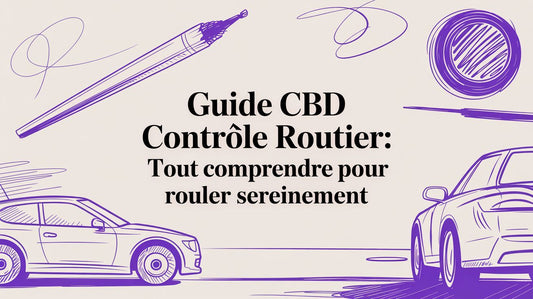 Guide cbd contrôle routier: tout comprendre pour rouler sereinement