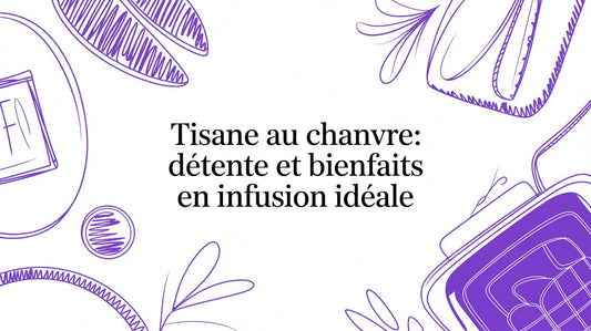 Tisane au chanvre: Détente et Bienfaits en Infusion Idéale