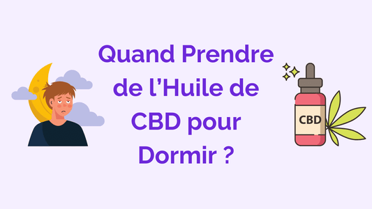 Quand prendre de l’Huile de CBD pour Dormir ?