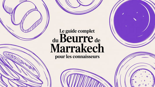 Le guide complet du beurre de Marrakech pour les connaisseurs